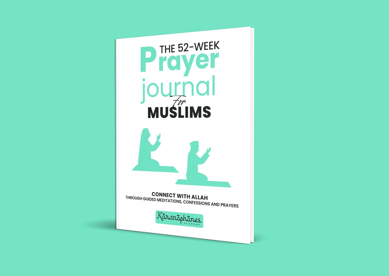 Book cover of The THE 52-WEEK PRAYER JOURNAL FOR MUSLIMS
Connect with Allah Through Guided ​Meditations, Confessions and Prayers.
By Koranophones Academy. Available on Amazon US.