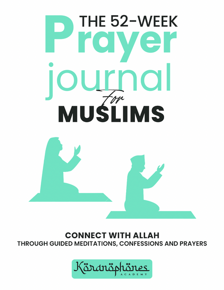 Book cover of The THE 52-WEEK PRAYER JOURNAL FOR MUSLIMS
Connect with Allah Through Guided ​Meditations, Confessions and Prayers.
By Koranophones Academy. Available on Amazon USA.